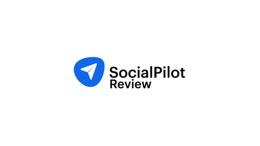 SocialPilot Review: A Comprehensive Social Media Management Tool